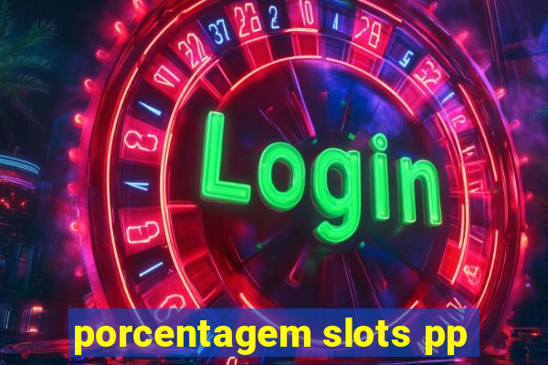 porcentagem slots pp